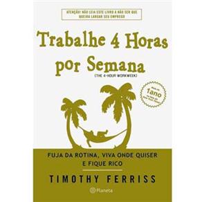 Excelente Livro: Trabalhe 4 Horas Por Semana – Tim Ferris